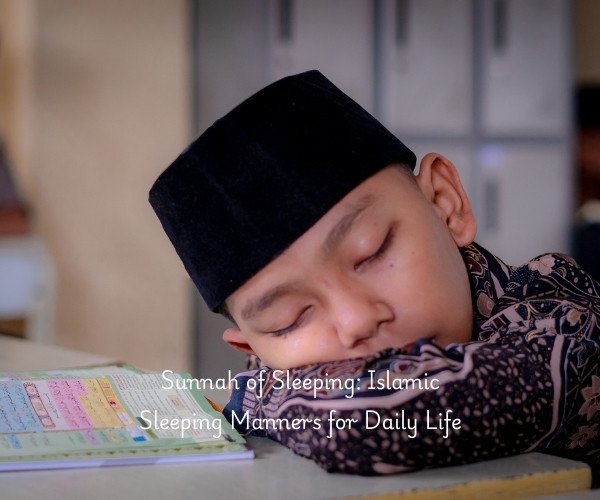 Sunnah of Sleeping: Islamic Sleeping Manners for Daily Life